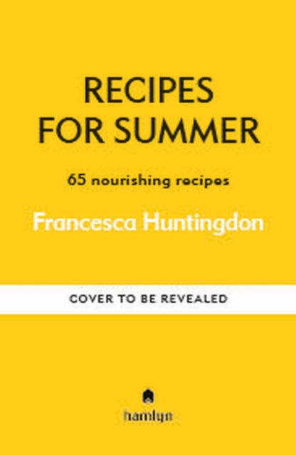 Recipes for Summer: A collection of timeless and trusted recipes