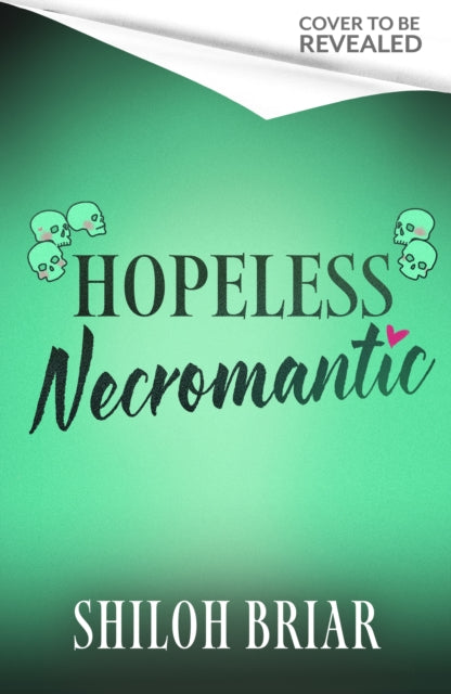 Hopeless Necromantic: A debut romantic fantasy that's good enough to raise the dead . . .