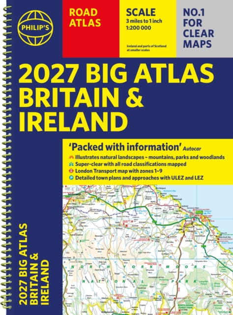 Philip's 2027 Big Road Atlas of Britain and Ireland (A3 Spiral): With Natural Landscape Contouring