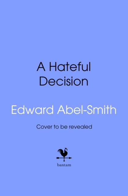 A Hateful Decision: Churchill's Darkest Hour and the British Attack on the French Navy