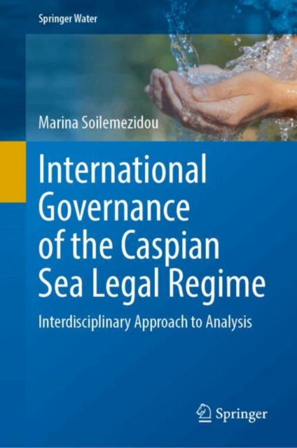 International Governance of the Caspian Sea Legal Regime: Interdisciplinary Approach to Analysis