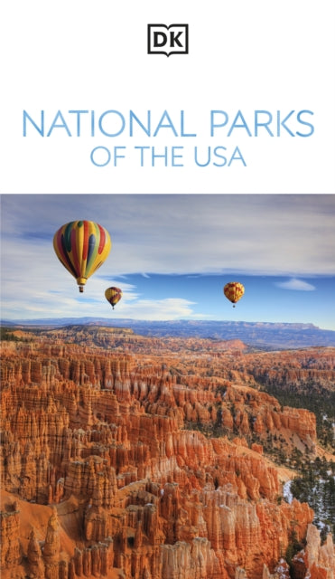 DK National Parks of the USA: Must-See Sights. Culture & History. Detailed Maps & Tours. Covers Grand Canyon, Zion, & more