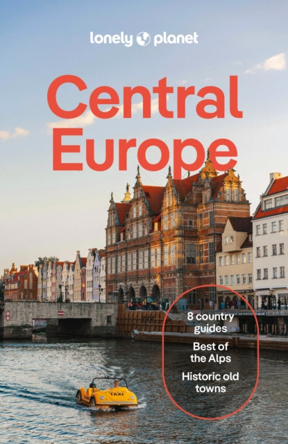 Lonely Planet Central Europe: Plan the Trip of a Lifetime | Detailed Itineraries & Maps | Insider Tips | Covers Germany, Switzerland, Austria, Czechia, Poland, Hungary and more