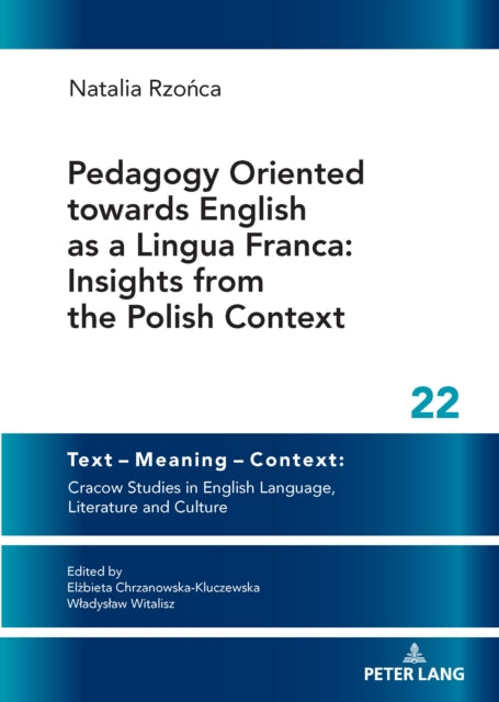Pedagogy Oriented towards English as a Lingua Franca: Insights from the Polish Context