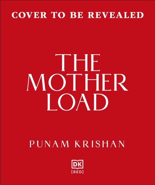 The Mother Load: Every Mother’s Guide to Juggling Health, Life & Happiness