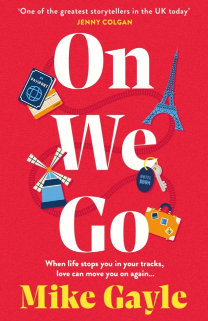 On We Go: The hilarious and heartwarming new family drama from Sunday Times bestseller Mike Gayle