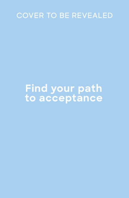 Find Your Path to Acceptance: Mindful techniques that help you let go