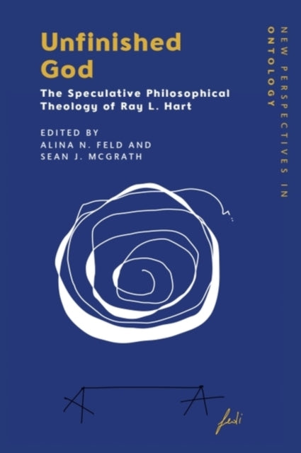 Unfinished God: The Speculative Philosophical Theology of Ray L. Hart
