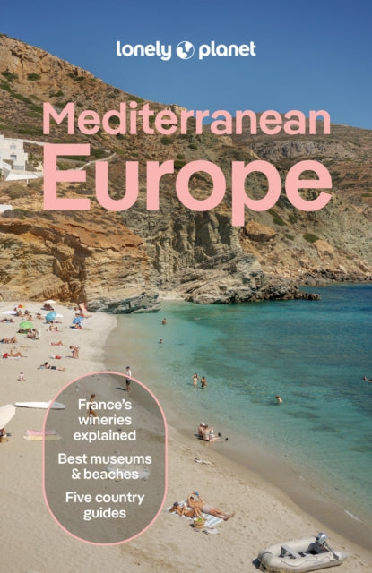 Lonely Planet Mediterranean Europe: Plan the Trip of a Lifetime | Detailed Itineraries & Maps | Insider Tips | Covers France, Greece, Italy, Spain and Turkiye and more