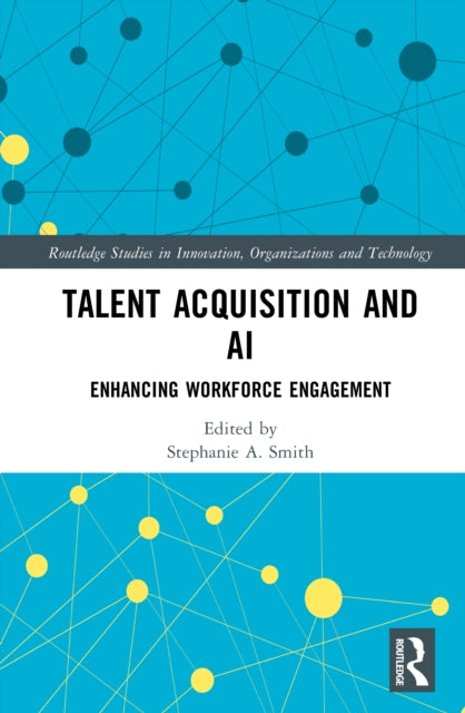Talent Acquisition and AI: Enhancing Workforce Engagement