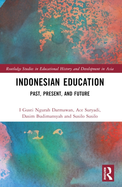 Indonesian Education: Past, Present, and Future