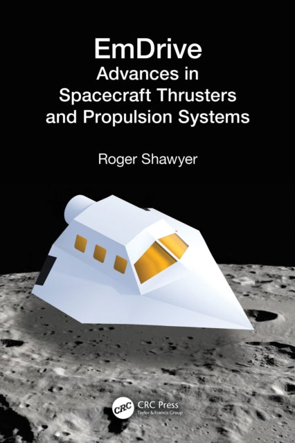 EmDrive: Advances in Spacecraft Thrusters and Propulsion Systems