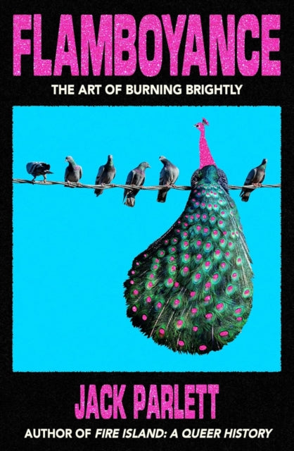 Flamboyance: The Art of Burning Brightly