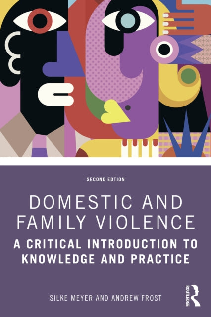 Domestic and Family Violence: A Critical Introduction to Knowledge and Practice
