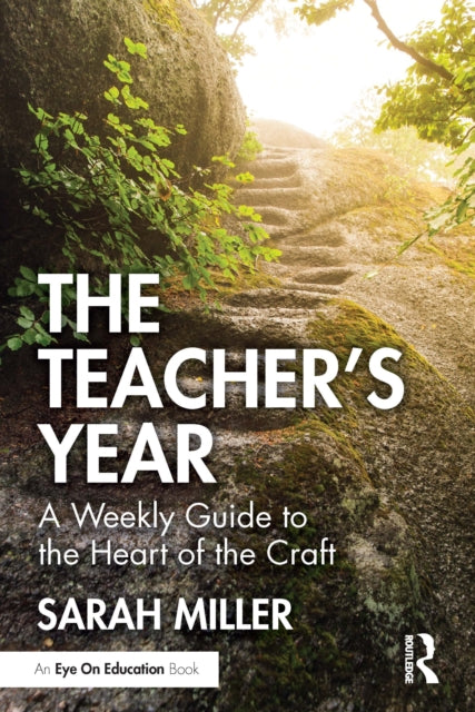 The Teacher’s Year: A Weekly Guide to the Heart of the Craft