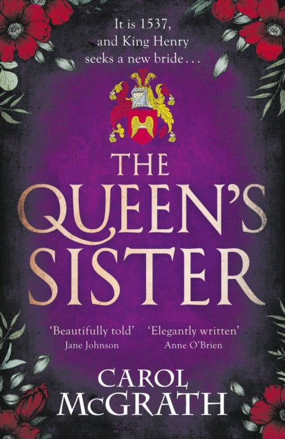 The Queen's Sister: A vivid and imaginative historical novel of a life among the wives of King Henry VIII