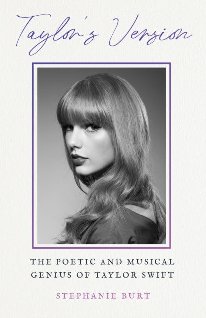 Taylor's Version: The Poetic and Musical Genius of Taylor Swift