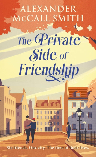 The Private Side of Friendship: One city. Six strangers. A nation divided. The time of their lives.