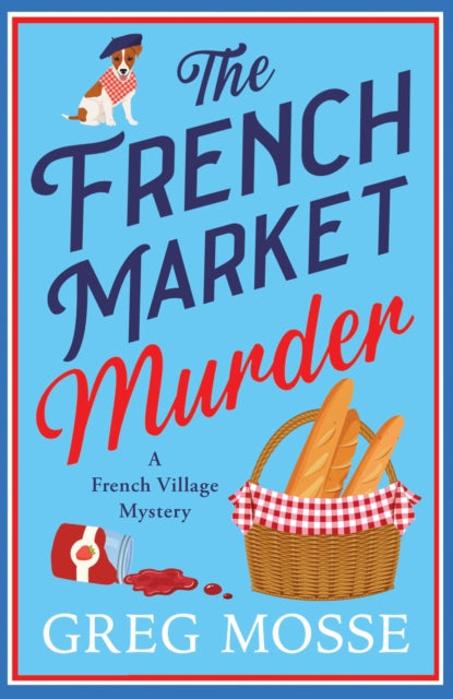 The French Market Murder: A totally charming and unputdownable cozy murder mystery
