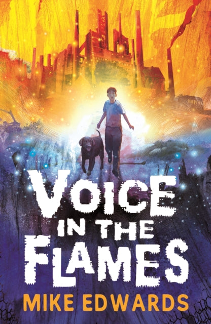 Voice in the Flames: A powerful and original contemporary novel with a fantasy edge set in the north-east, for readers of 9, 10, 11, 12