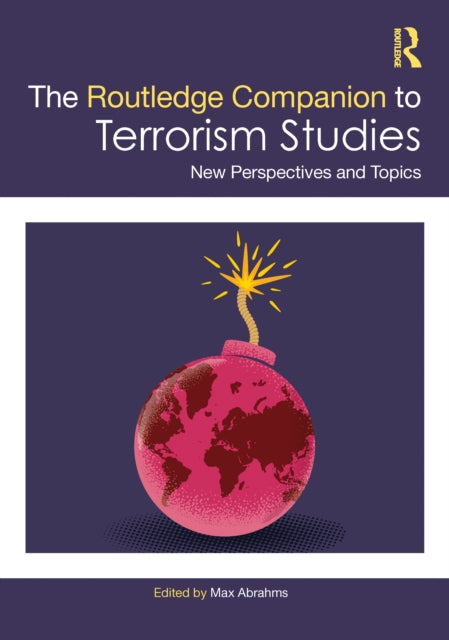 The Routledge Companion to Terrorism Studies: New Perspectives and Topics