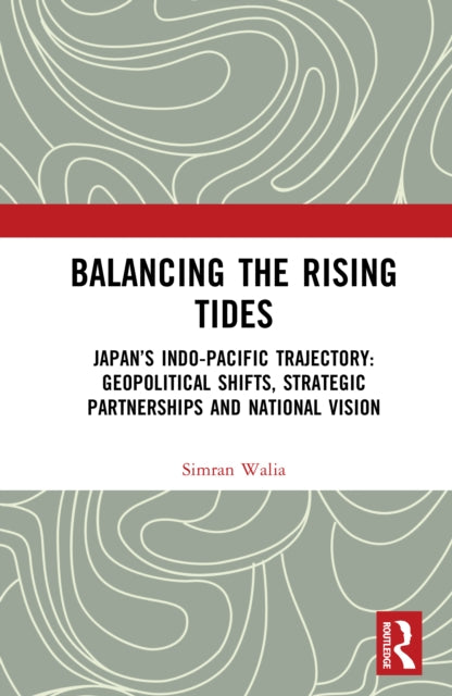 Balancing the Rising Tides: Japan’s Indo-Pacific Trajectory: Geopolitical Shifts, Strategic Partnerships and National Vision