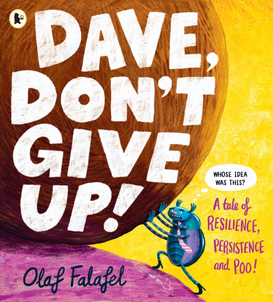 Dave, Don't Give Up!: Hilarious and heart-warming picture book about resilience, persistence – and poo! From the award-winning creator of “Blobfish”