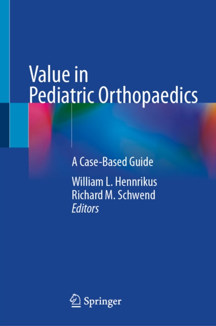 Value in Pediatric Orthopaedics: A Case-Based Guide