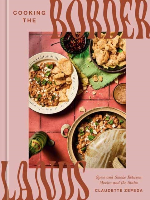 Cooking the Borderlands: Spice and Smoke Between Mexico and the States