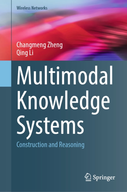 Multimodal Knowledge Systems: Construction and Reasoning