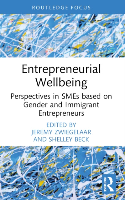 Entrepreneurial Wellbeing: Perspectives in SMEs based on Gender and Immigrant Entrepreneurs