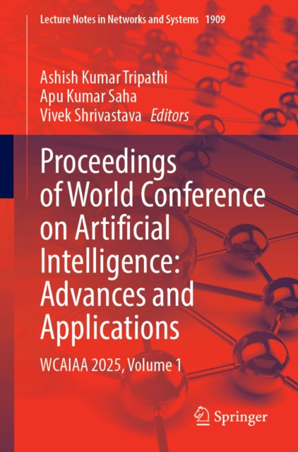 Proceedings of World Conference on Artificial Intelligence: Advances and Applications: WCAIAA 2025, Volume 1