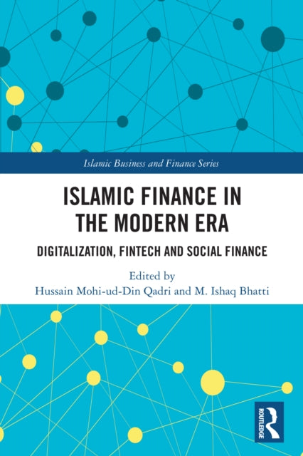 Islamic Finance in the Modern Era: Digitalization, FinTech and Social Finance