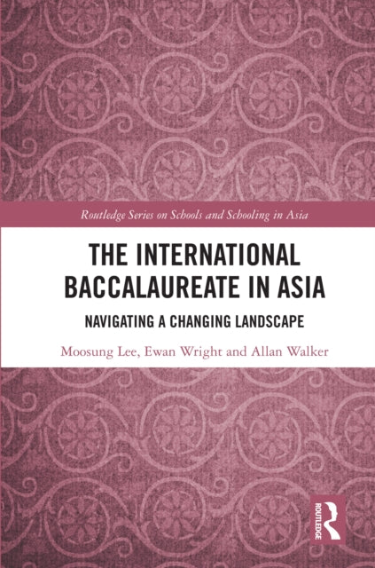 The International Baccalaureate in Asia: Navigating a Changing Landscape