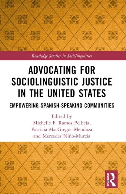 Advocating for Sociolinguistic Justice in the United States: Empowering Spanish-speaking Communities