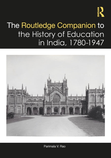 The Routledge Companion to the History of Education in India, 1780–1947