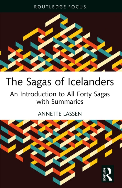The Sagas of Icelanders: An Introduction to All Forty Sagas with Summaries