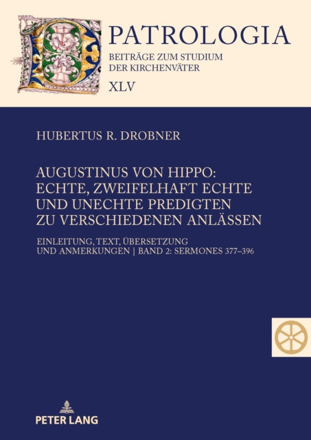 Augustinus von Hippo: Echte, zweifelhaft echte und unechte Predigten zu verschiedenen Anlaessen: Einleitung, Text, Uebersetzung und Anmerkungen Band 2: Sermones 377-396