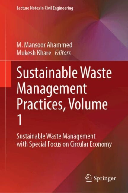 Sustainable Waste Management Practices, Volume 1: Sustainable Waste Management with Special Focus on Circular Economy