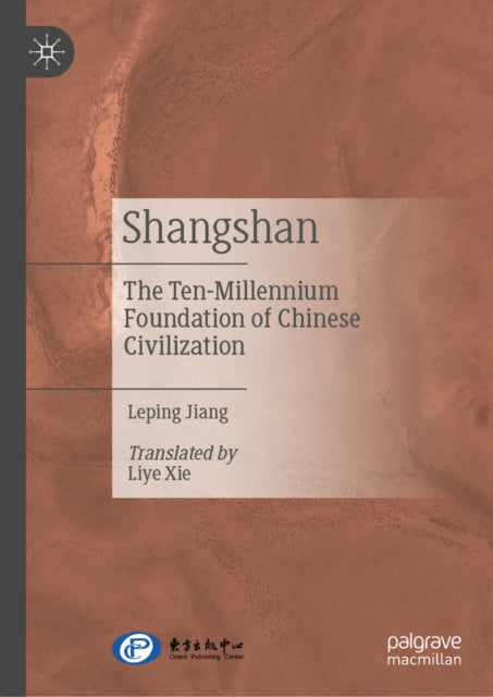 Shangshan: The Ten-Millennium Foundation of Chinese Civilization