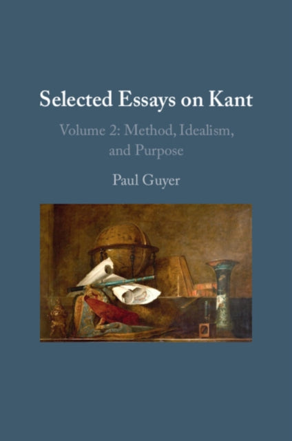 Selected Essays on Kant II: Volume 2: Method, Idealism, and Purpose