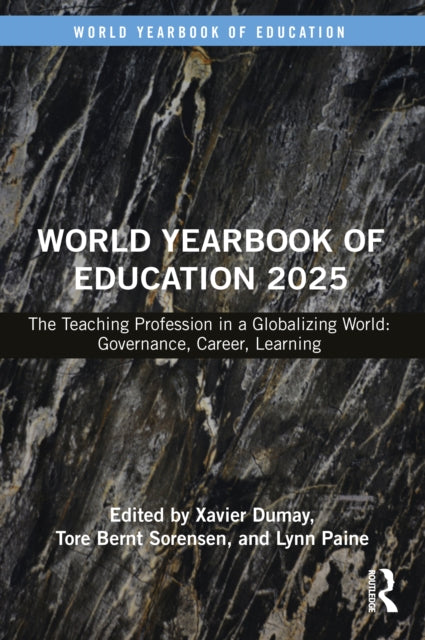 World Yearbook of Education 2025: The Teaching Profession in a Globalizing World: Governance, Career, Learning