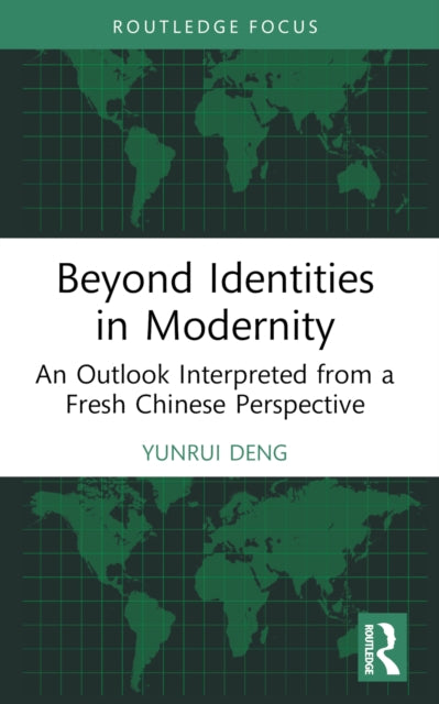 Beyond Identities in Modernity: An Outlook Interpreted from a Fresh Chinese Perspective