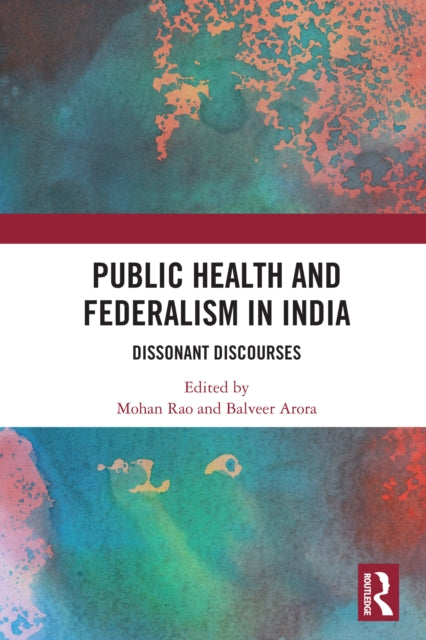 Public Health and Federalism in India: Dissonant Discourses