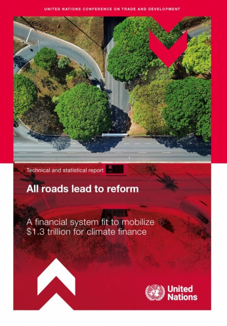 All Roads Lead to Reform: a Financial System Fit to Mobilize $1.3 Trillion for Climate Finance
