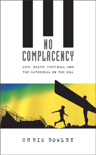 No Complacency: Death, Football and the Cathedral on the Hill