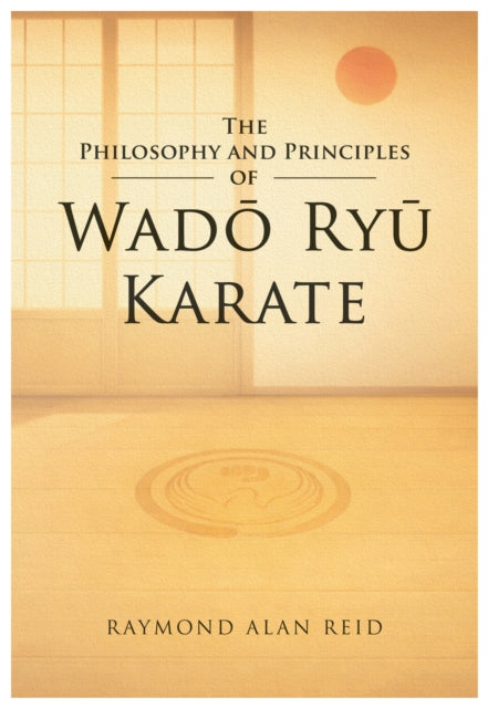 The Philosophy and Principles of Wado Ryu