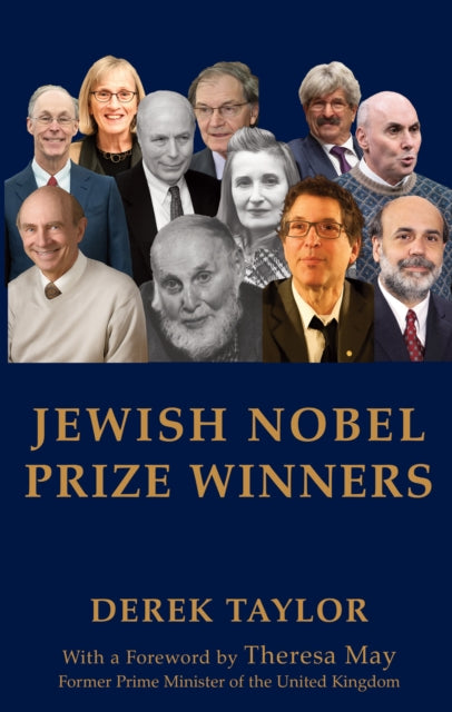 Jewish Nobel Prize Winners: With a Foreword by Theresa May, former Prime Minister of the United Kingdom