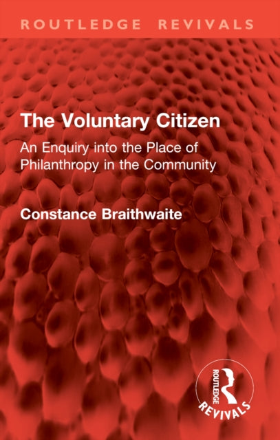 The Voluntary Citizen: An Enquiry into the Place of Philanthropy in the Community