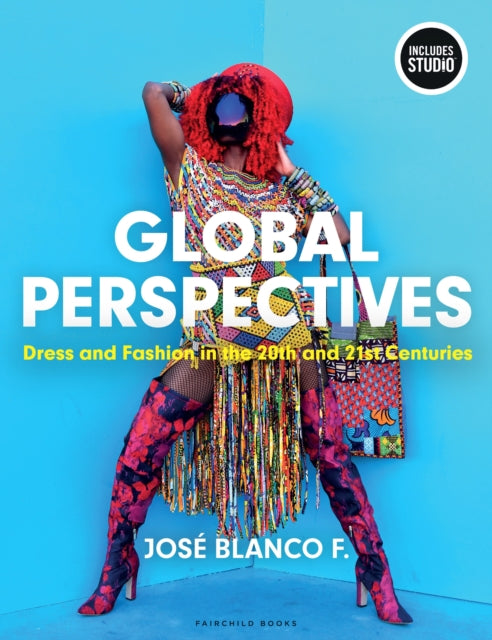 Global Perspectives: Dress and Fashion in the 20th and 21st Centuries - with STUDIO